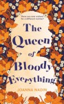 The Queen Of Bloody Everything - Joanna Nadin