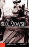 Jerzy Skolimowski: The Cinema of a Nonconformist - Ewa Mazierska