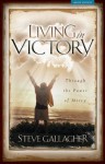 Living In Victory: Through the Power of Mercy - Steve Gallagher