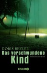 Das verschwundene Kind: Kriminalroman (German Edition) - Doris Bezler