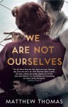 We Are Not Ourselves - Matthew Thomas