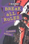 Break All Rules (Choices) - Eleanor Robins