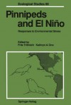 Pinnipeds and El Nino: Responses to Environmental Stress - Fritz Trillmich, Kathryn A. Ono