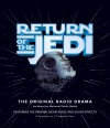 Return of the Jedi - George Lucas, Brian Daley, Joshua Fardon, Anthony Daniels, Perry King, Ann Sachs, Brock Peters, Ensemble Cast