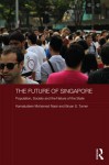 The Future of Singapore: Population, Society and the Nature of the State - Kamaludeen Mohamed Nasir, Bryan S Turner