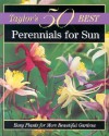 Taylor's 50 Best Perennials for Sun: Easy Plants for More Beautiful Gardens - Frances Tenenbaum