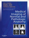 Medical Imaging of Normal and Pathologic Anatomy - Joel A Vilensky, Edward C Weber, Thomas Sarosi, Stephen W Carmichael