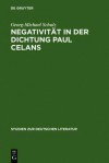 Negativit T in Der Dichtung Paul Celans - Georg-Michael Schulz