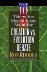 The 10 Things You Should Know about the Creation Vs. Evolution Debate - Ron Rhodes