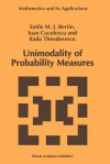 Unimodality of Probability Measures - Emile M. J. Bertin, I. Cuculescu, Radu Theodorescu