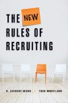 The New Rules of Recruiting - Todd Wheatland, D. Zachary Misko