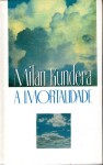 A Imortalidade - Milan Kundera, Teresa Bulhões Carvalho da Fonseca, Anna Lucia Moojen de Andrada