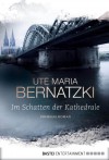 Im Schatten der Kathedrale: Kriminalroman - Ute Maria Bernatzki