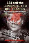 LBJ and the Conspiracy to Kill Kennedy: A Coalescence of Interests - Joseph P. Farrell