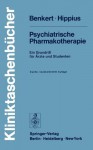 Psychiatrische Pharmakotherapie: Ein Grundri Fur Rzte Und Studenten (3., V Llig Neubearb. Aufl.) - O. Benkert, Hanns Hippius