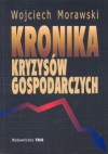 Kronika kryzysów gospodarczych - Wojciech Morawski