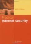 Practical Internet Security - John R. Vacca