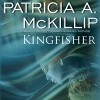 Kingfisher - Patricia A. McKillip, Bernadette Dunne, Audible Studios