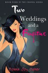 Two Weddings and a Fugitive (The Chanel Series Book 4) - Donna Joy Usher