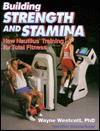 Building Strength and Stamina: New Nautilus Training for Total Fitness - Wayne Westcott