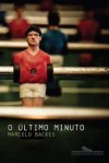 O Último Minuto - Marcelo Backes