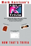 A Brit of Trivia: Now That's Trivia - Mark Harrison