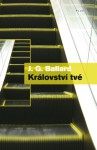 Království tvé - J.G. Ballard, Ladislav Nagy