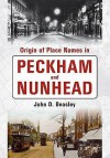 Origin of Placenames in Peckham and Nunhead - John D. Beasley