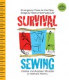 Survival Sewing: Emergency Fixes for the Rips, Snags & Tears of Everyday Life - Valerie Van Arsdale Shrader, Nathalie Mornu