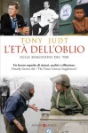 L'età dell'oblio. Sulle rimozioni del '900 - Tony Judt