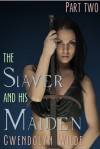 The Slaver and His Maiden 2 - Gwendolyn Wilde