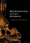 Mass Extinctions and Their Aftermath - Anthony Hallam