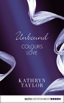 Unbound - Colours of Love - Kathryn Taylor