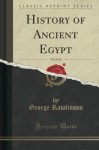 History of Ancient Egypt, Vol. 2 of 2 (Classic Reprint) - George Rawlinson