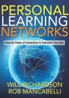 Personal Learning Networks - Will Richardson, Rob Mancabelli