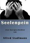 Seelenpein (German Edition) - Alfred Stadlmann