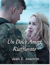 Un dolce amore riaffiorato - Jean C. Joachim