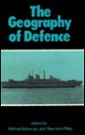 The Geography of Defence - Michael Bateman, Raymond Riley