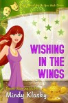 Wishing in the Wings (As You Wish Series) - Mindy Klasky