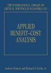 Applied Benefit-Cost Analysis: The International Library of Critical Writings in Economics - Andrew Schmitz, Richard O. Zerbe Jr.