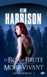 Le Bon, la brute et le mort-vivant - Jean Schmidt, Kim Harrison