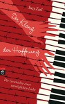 Der Klang der Hoffnung: Die Geschichte einer unmöglichen Liebe - Suzy Zail, Petra Koob-Pawis