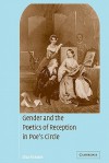 Gender and the Poetics of Reception in Poe's Circle - Eliza Richards