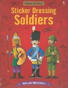 Sticker Dressing Soldiers (Usborne Activities) - Louis Stowell, Emi Ordas