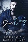 Dear Everly: a heart-wrenching romance story that will make you believe in true love - London Casey, Jaxson Kidman, Karolyn James