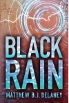 Black Rain - Matthew B.J. Delaney