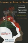 Learning to Read the Signs: Reclaiming Pragmatism for the Practice of Sustainable Management - F Byron Nahser, Robert N Bellah, Georg Kell