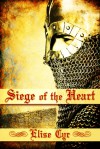 Siege of the Heart - Elise Cyr