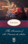 Sermons of St. Francis de Sales For Lent: For Lent - St. Francis de Sales