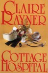 Cottage Hospital - Claire Rayner